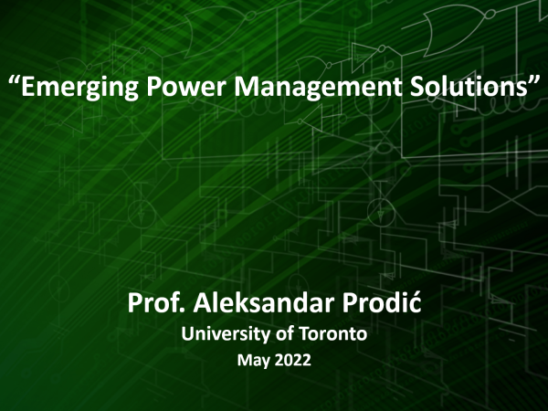 "Emerging Power Management Solutions" - Prof. Aleksandar Prodic (University of Toronto)