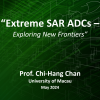 "Extreme SAR ADCs" - Prof. Chi-Hang Chan (University of Macau)