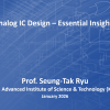 "Analog IC Design - Essential Insights" - Prof. Seung-Tak Ryu (KAIST)