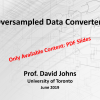 "Oversampled Data Converters" - Prof. David Johns (University of Toronto)