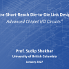 "Ultra-Short-Reach Die-to-Die Link Design" – Prof. Sudip Shekhar (UBC)